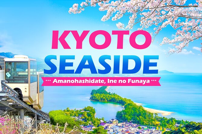 Kyoto Amanohashidate and Ine No Funaya Tour from Osaka - Key highlights to clock during the day
