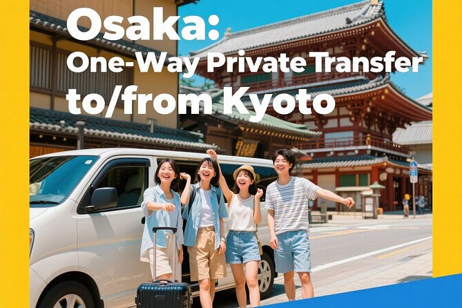 Osaka: One-Way Private Transfer to/from Kyoto - Key Things to Know Before You Go